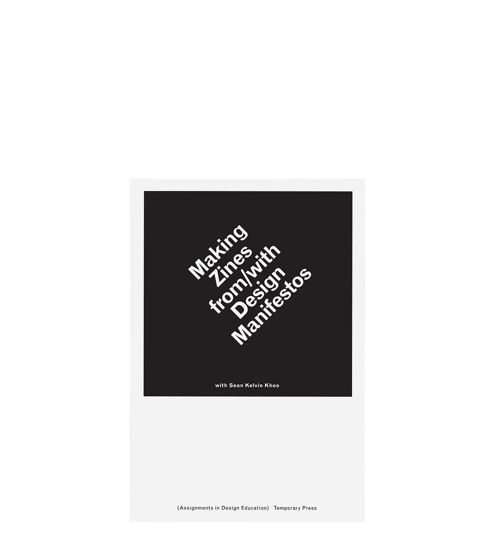 <del>Making Zines from/with Design Manifestos</del>
